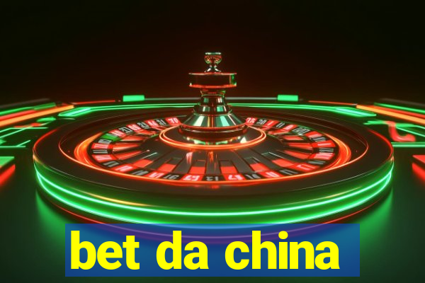 bet da china